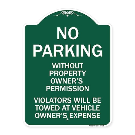 Signmission No Parking w/o Property Owners Permission Violators Towed Vehicle Own Alum, 18" x 24", GW-1824-23635 A-DES-GW-1824-23635
